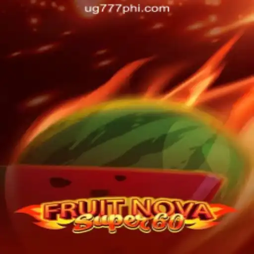 Experience the Thrill of FruitNovaSuper60 at UG777 Online Casino Philippines